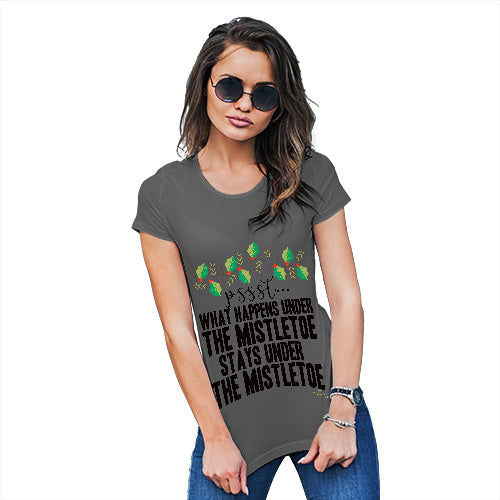 Funny T Shirts For Mom What Happens Under The Mistletoe Women's T-Shirt Large Dark Grey