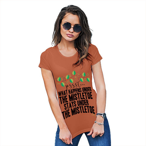 Novelty Gifts For Women What Happens Under The Mistletoe Women's T-Shirt X-Large Orange