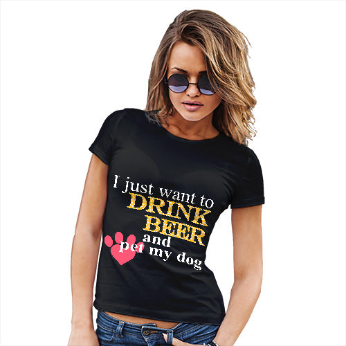 Drink Beer And Pet My Dog Women's T-Shirt 