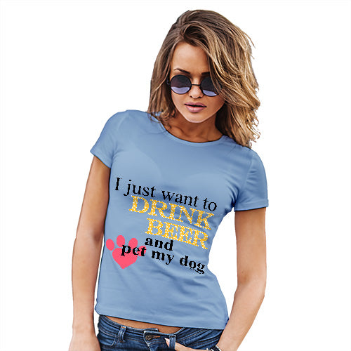 Drink Beer And Pet My Dog Women's T-Shirt 