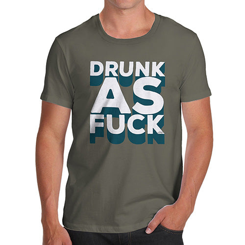 Drunk As F-ck Men's T-Shirt