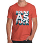 Drunk As F-ck Men's T-Shirt