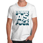 Drunk As F-ck Men's T-Shirt