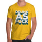 Drunk As F-ck Men's T-Shirt