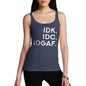 IDK IDC IDGAF Women's Tank Top