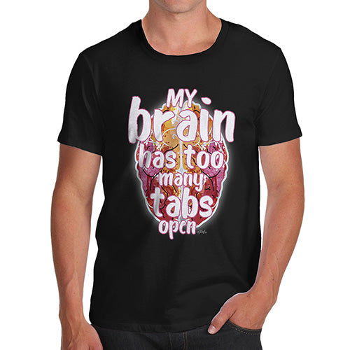 My Brain Has Too Many Tabs Open Men's T-Shirt