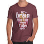 My Brain Has Too Many Tabs Open Men's T-Shirt