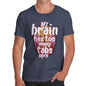 My Brain Has Too Many Tabs Open Men's T-Shirt