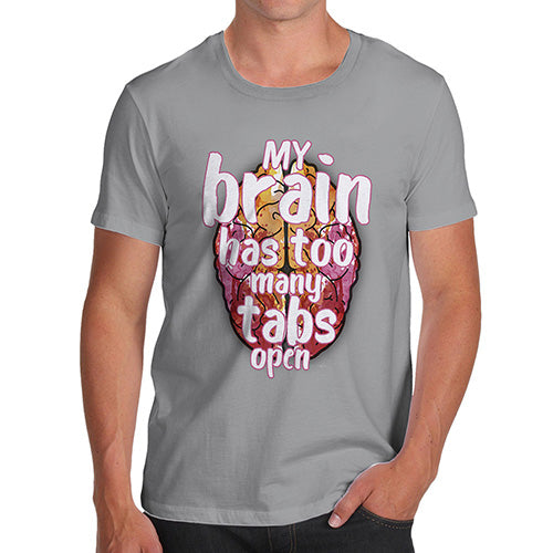 My Brain Has Too Many Tabs Open Men's T-Shirt