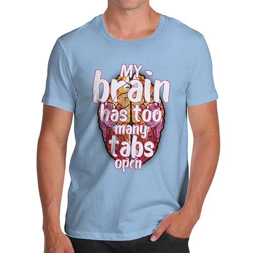 My Brain Has Too Many Tabs Open Men's T-Shirt