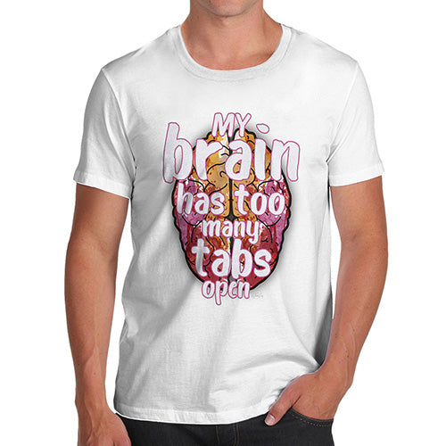 My Brain Has Too Many Tabs Open Men's T-Shirt