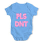 Pls Dnt Please Don't Baby Unisex Baby Grow Bodysuit