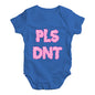 Pls Dnt Please Don't Baby Unisex Baby Grow Bodysuit