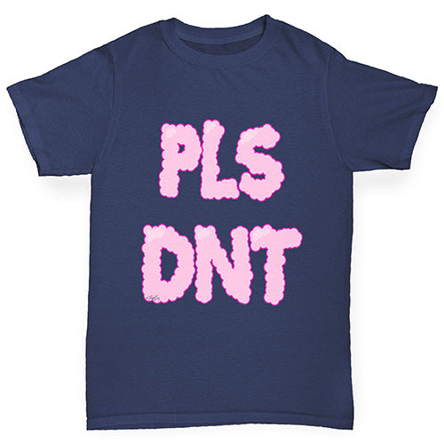 Pls Dnt Girl's T-Shirt 