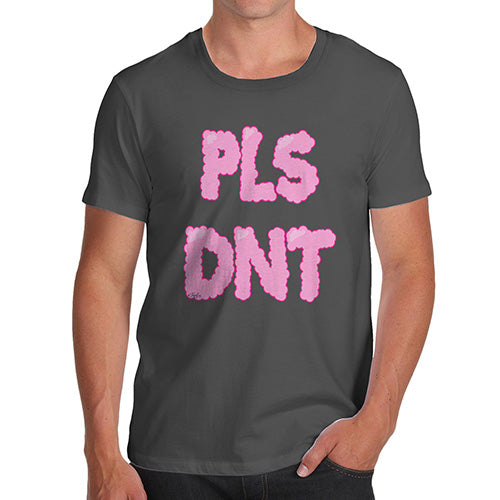 Pls Dnt Men's T-Shirt