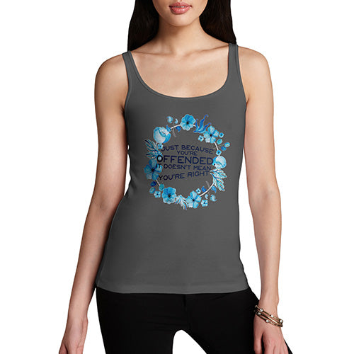 Just Because You're Offended Women's Tank Top