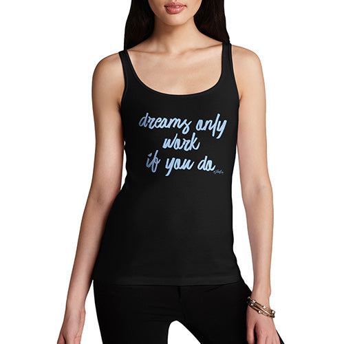Womens Funny Tank Top Dreams Only Work If You Do Women's Tank Top Small Black