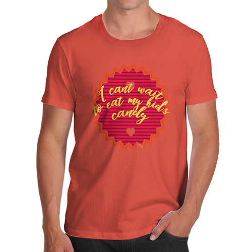 Funny Mens T Shirts I Can't Wait To Eat My Kid's Candy Men's T-Shirt Large Orange