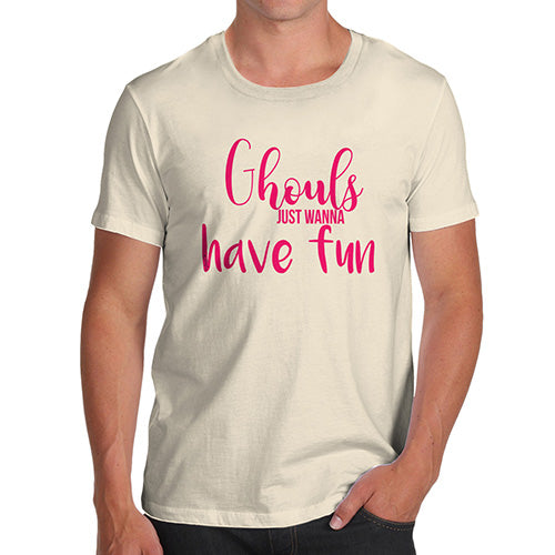 Funny T-Shirts For Men Sarcasm Ghouls Wanna Have Fun Men's T-Shirt Large Natural