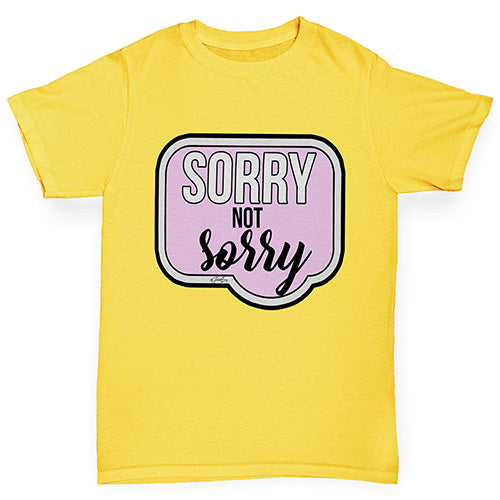 Sorry Not Sorry Boy's T-Shirt