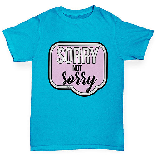 Sorry Not Sorry Girl's T-Shirt 