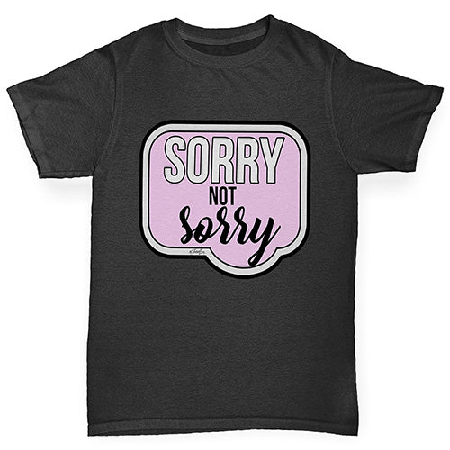 Sorry Not Sorry Girl's T-Shirt 