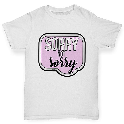 Sorry Not Sorry Girl's T-Shirt 