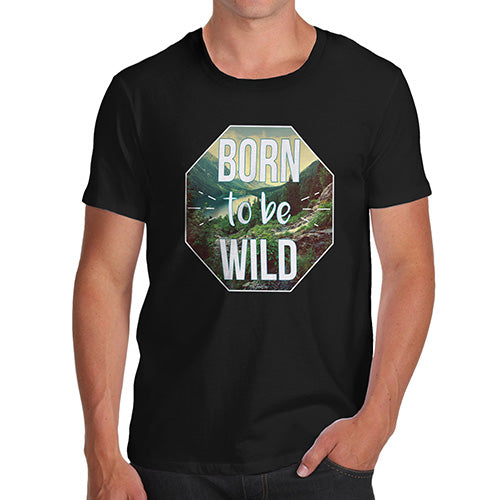 Novelty T Shirts For Dad Born To Be Wild Men's T-Shirt Medium Black