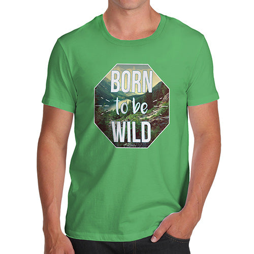 Novelty Tshirts Men Funny Born To Be Wild Men's T-Shirt Small Green