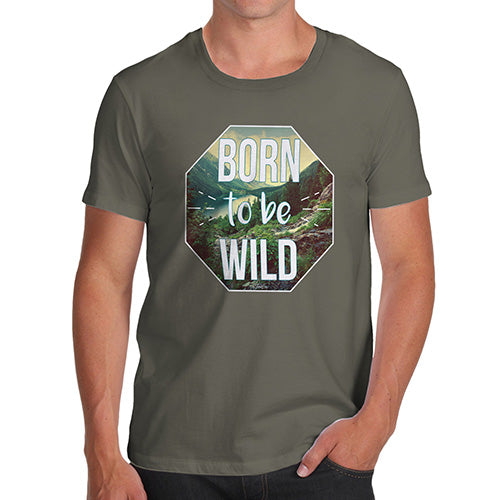 Mens Funny Sarcasm T Shirt Born To Be Wild Men's T-Shirt Medium Khaki