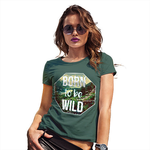 Novelty Tshirts Women Born To Be Wild Women's T-Shirt Small Bottle Green