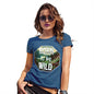 Funny Tshirts For Women Born To Be Wild Women's T-Shirt X-Large Royal Blue