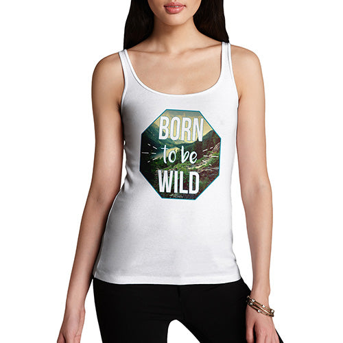 Funny Tank Top For Mum Born To Be Wild Women's Tank Top Small White