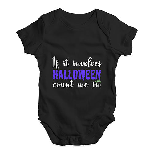 If It Involves Halloween Count Me In Baby Unisex Baby Grow Bodysuit