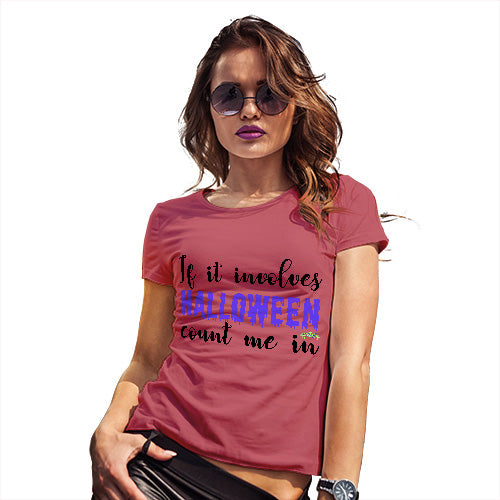 Womens Novelty T Shirt If It Involves Halloween Count Me In Women's T-Shirt X-Large Red