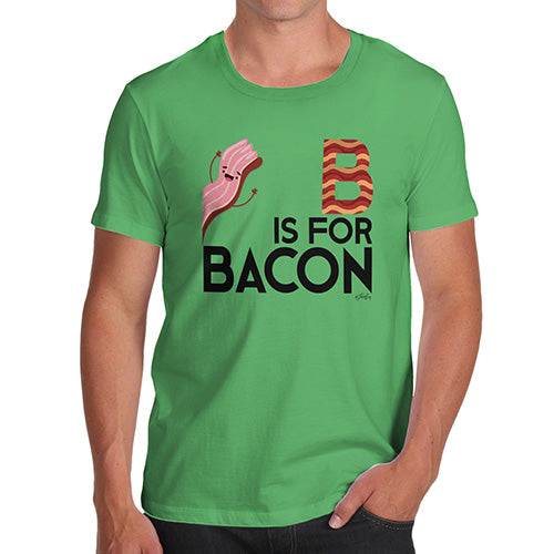 Funny Gifts For Men B Is For Bacon Men's T-Shirt X-Large Green