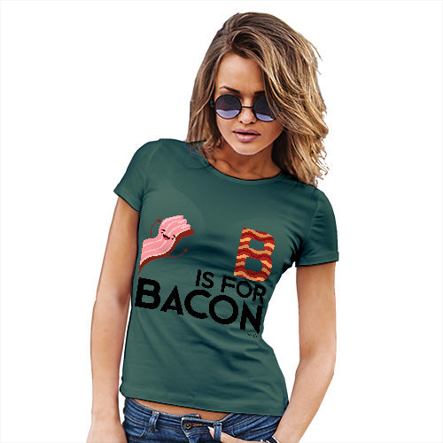 Funny Shirts For Women B Is For Bacon Women's T-Shirt Medium Bottle Green