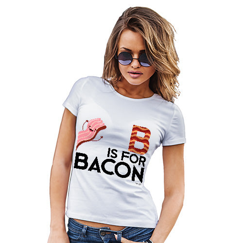 Funny T Shirts For Mum B Is For Bacon Women's T-Shirt Large White