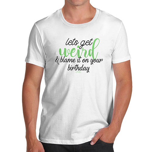 Blame It On Your Birthday Men's T-Shirt