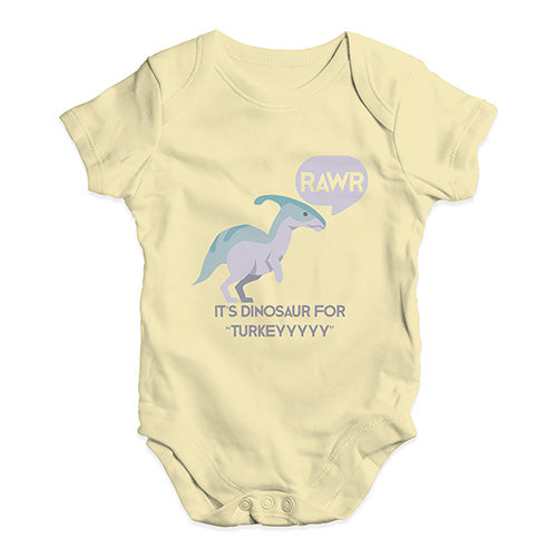 Rawr Is Dinosaur For Turkey Baby Unisex Baby Grow Bodysuit