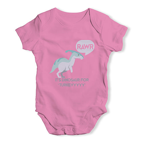 Rawr Is Dinosaur For Turkey Baby Unisex Baby Grow Bodysuit