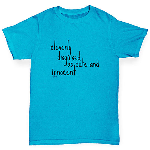 Cleverly Disguised As Cute And Innocent Boy's T-Shirt