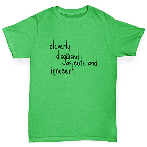 Cleverly Disguised As Cute And Innocent Boy's T-Shirt