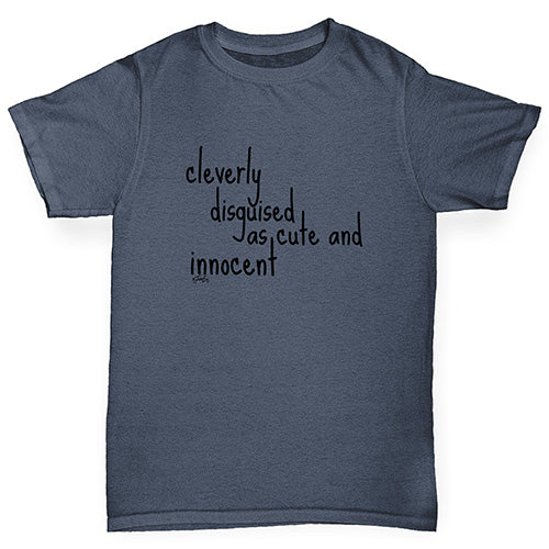 Cleverly Disguised As Cute And Innocent Boy's T-Shirt