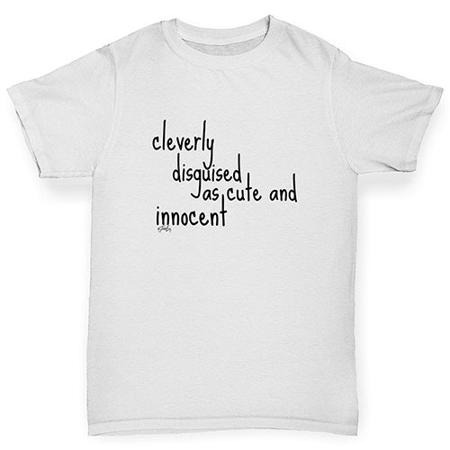 Cleverly Disguised As Cute And Innocent Boy's T-Shirt