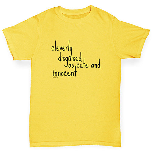 Cleverly Disguised As Cute And Innocent Boy's T-Shirt