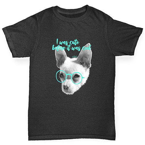 I Was Cute Before It Was Cool Girl's T-Shirt 