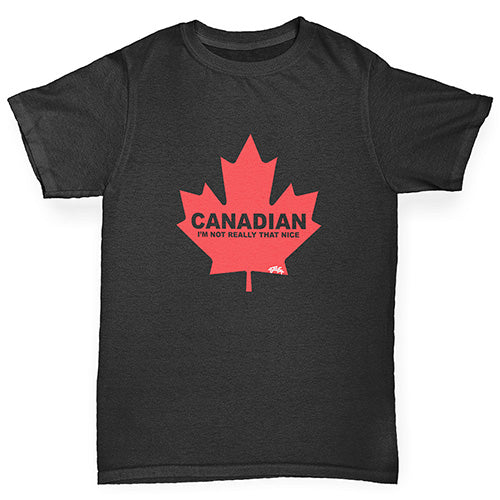 Canadian I'm Not That Nice Boy's T-Shirt