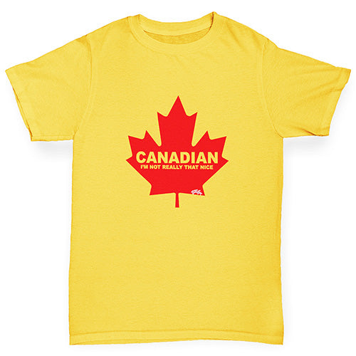 Canadian I'm Not That Nice Boy's T-Shirt