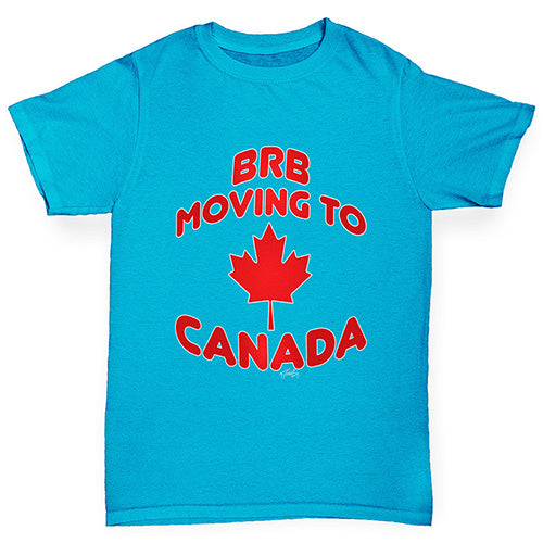 BRB Moving To Canada Boy's T-Shirt